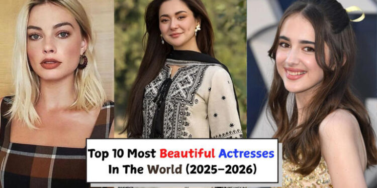 Top 10 most beautiful actresses in the world (2025–2026): One Indian actress shines at 5th place: વિશ્વની ટોચની 10 સૌથી સુંદર અભિનેત્રીઓ એક ભારતીય અભિનેત્રી 5મા સ્થાને ચમકી